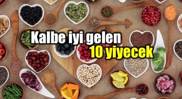 Kalbe faydalı 10 harika besin