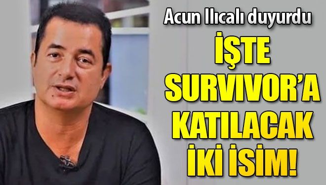 Survivor 2020’ye katılacak iki ismi açıkladı