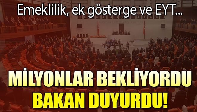Emeklilik, ek gösterge, EYT! Bakan duyurdu…