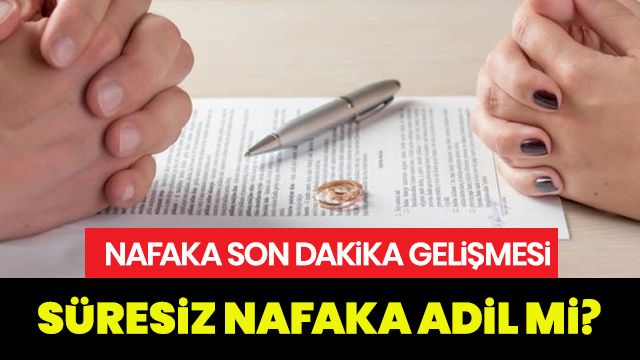 Adalet Bakanı:Süresiz nafaka sürdürülebilir bir konu değil