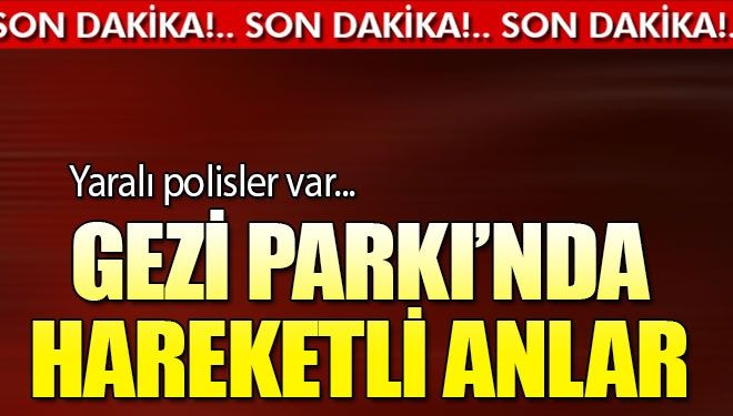 Son dakika…Gezi Parkı’nda polislere bıçaklı saldırı: 2 polis yaralandı