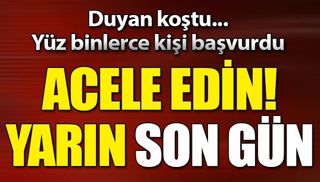 Başvuru için son gün!