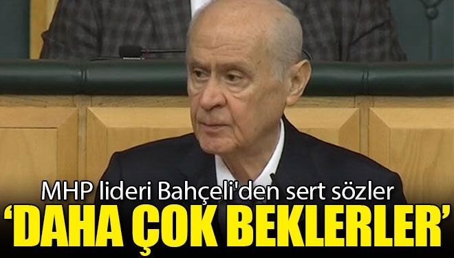 MHP lideri Bahçeli’den sert sözler