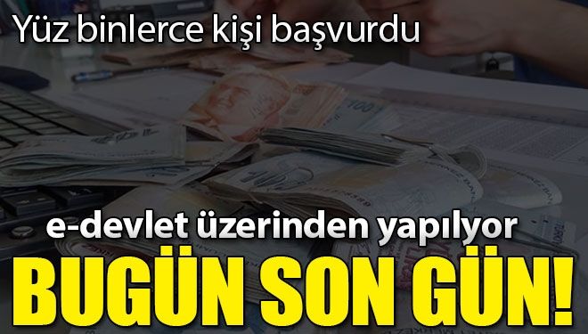 Başvuru için bugün son gün