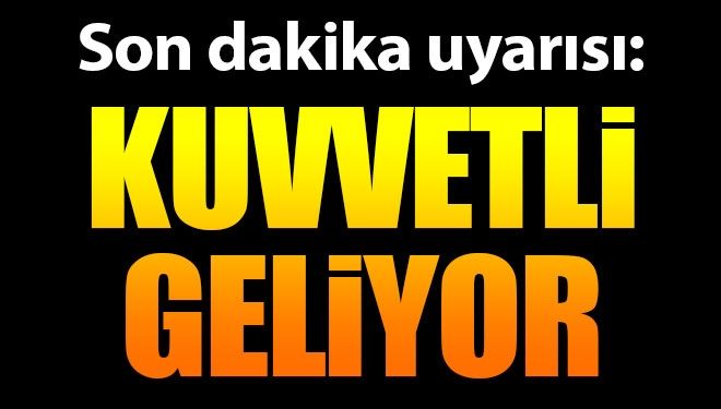 Son dakika uyarısı!