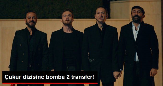 Çukur Dizisine Bomba Transfer