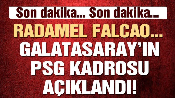 Galatasaray’ın PSG Kadrosu Açıklandı!