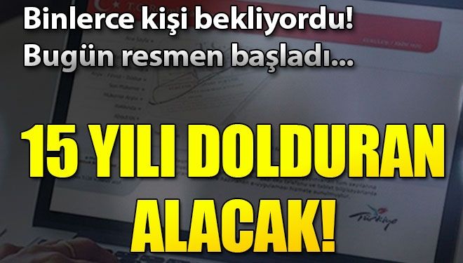 15 Yılı dolduran alacak!