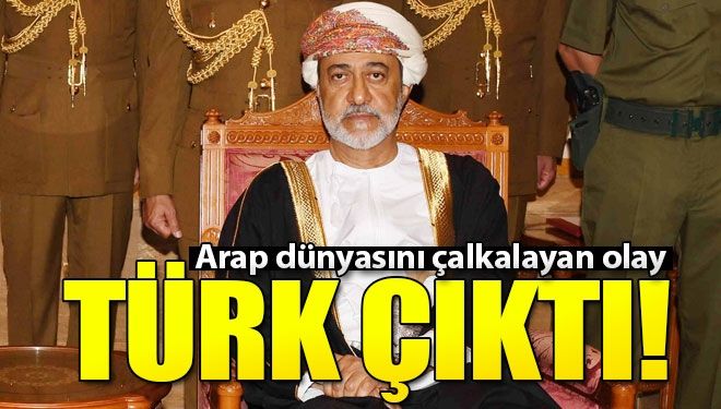 Umman’ın yeni sultanı Heysem bin Tarık Türk çıktı