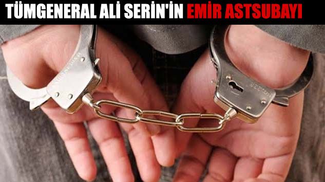 Genelkurmay İstihbarat Başkanının emir astsubayı FETÖ’den gözaltına alındı