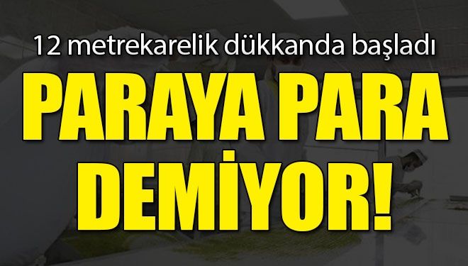 12 metrekare dükkanı vardı, şimdi 500 kişi çalıştırıyor