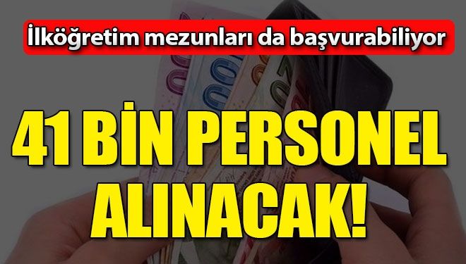 İŞKUR üzerinden 41 bin personel alımı yapılacak