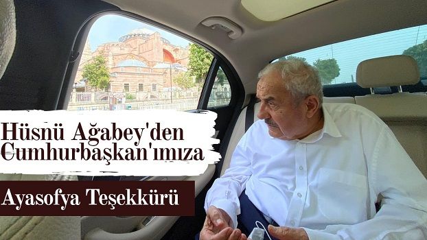 BEDİÜZZAMAN SAİD NURSİ’NİN TALEBESİ HÜSNÜ BAYRAMOĞLU’NDAN CUMHURBAŞKANI’MIZA AYASOFYA TEŞEKKÜRÜ!