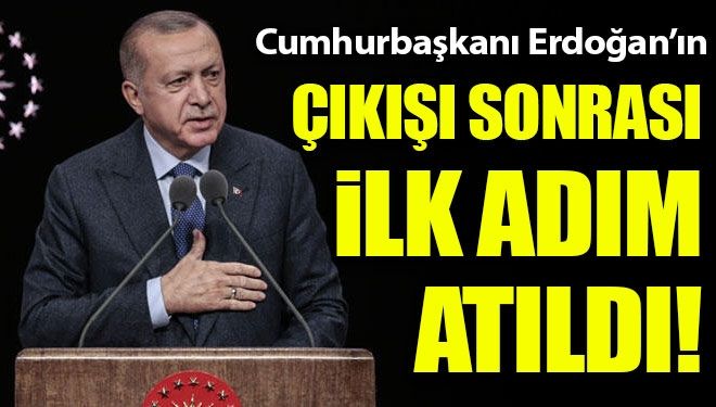 Cumhurbaşkanı Erdoğan’ın çıkışı sonrası ilk adım atıldı!