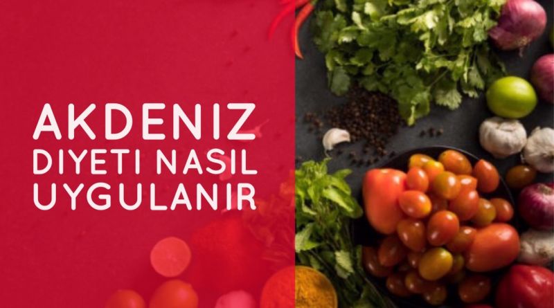 Akdeniz Diyeti Nasıl Uygulanır ?