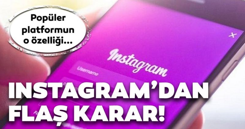 Instagram’dan flaş karar!