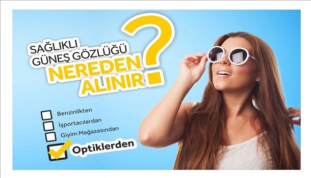 Güneş Gözlüğüne Dikkat!