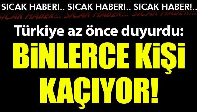 Bakan Akar’dan açıklama: Binlerce kişi kaçıyor!