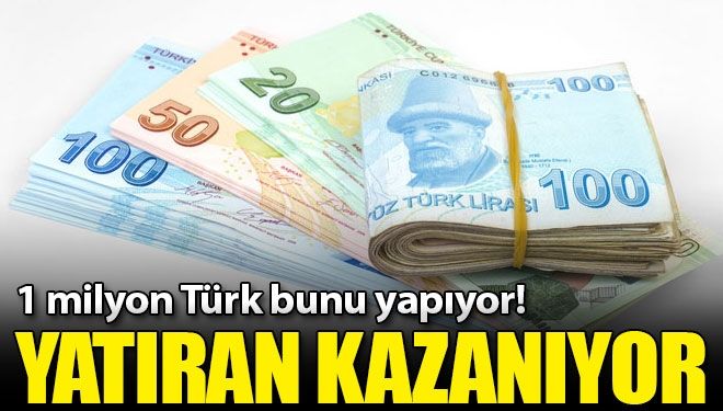1 milyon Türk yapıyor! Yatıran kazanıyor