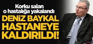 Deniz Baykal hastaneye kaldırıldı!