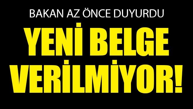 Bakan duyurdu! ‘Yeni belge vermiyoruz’