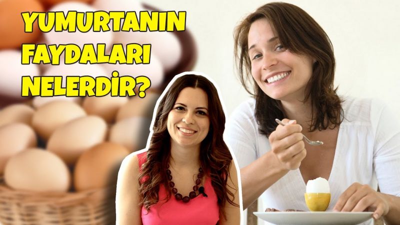 Yumurtanın faydaları nelerdir?