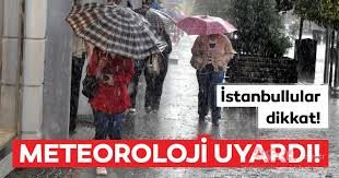 Meteoroloji’den İstanbul için uyarı