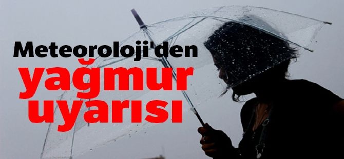 Meteoroloji’den Yağmur Uyarısı