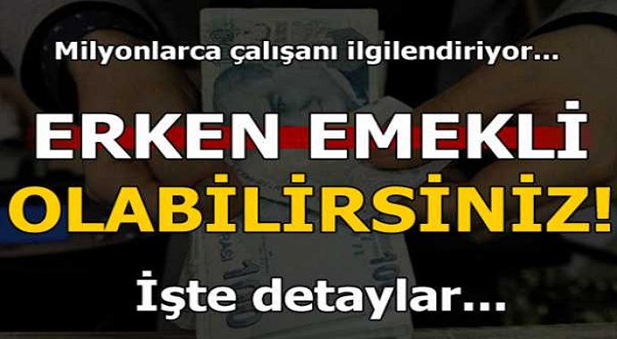 ERKEN EMEKLİ OLABİLİRSİNİZ!