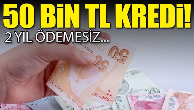 50 BİN TL KREDİ