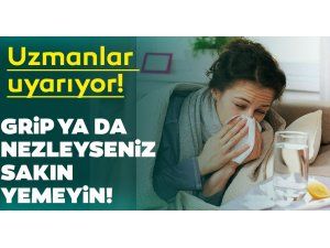 İşte gripken asla tüketmemeniz gereken besinler