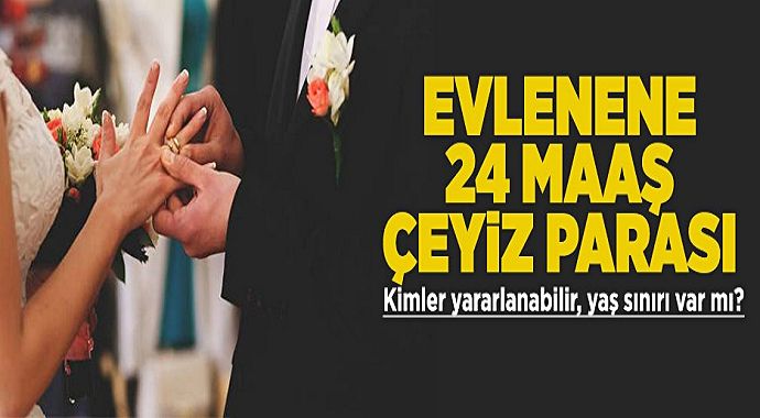 Evlenene 24 Maaş Çeyiz Parası