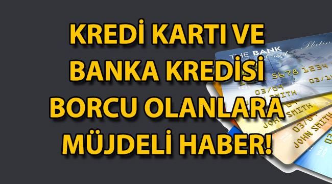 Borcu Olanlara Müjdeli Haber!