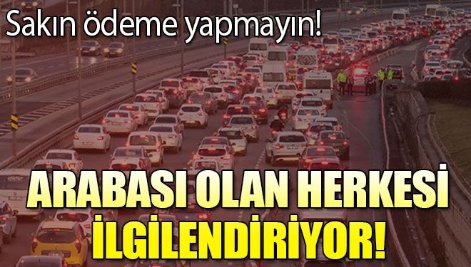 Ücret isteyenlere ödeme yapmayın!