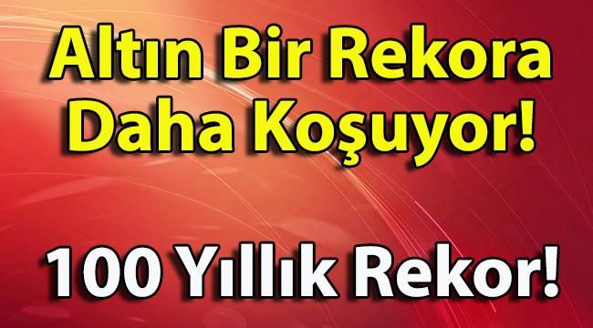 Altın Bir Rekora Daha İmzaya Hazırlanıyor!