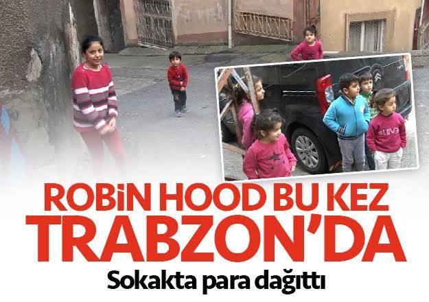 ‘Robin Hood’ bu kez Trabzon’da kendini gösterdi