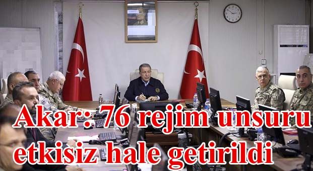Akar: 76 rejim mensubu etkisiz hale getirildi