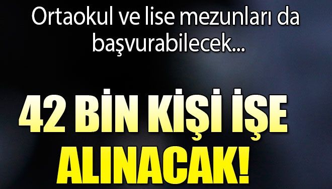 İŞKUR üzerinden 81 ilde vasıfsız 42 bin personel alımı yapılacak!