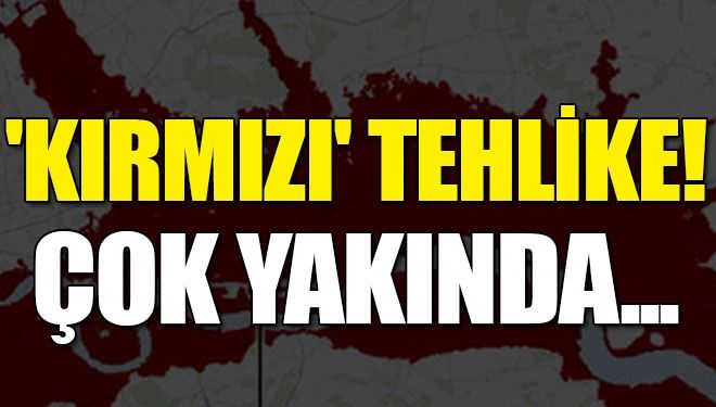 Dünyayı korkutan manzara: ‘Kırmızı alarm’
