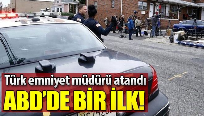 ABD’de bir ilk! Türk emniyet müdürü atandı