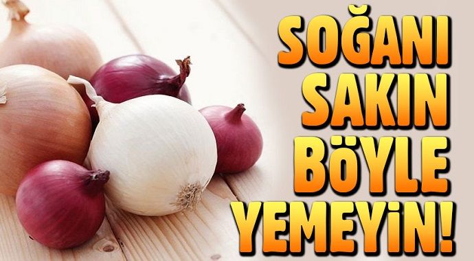 Soğanı sakın bu şekilde yemeyin! (Soğanın faydaları nelerdir?)
