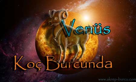 Venüs Koç burcunda: Aşklar saman alevi!