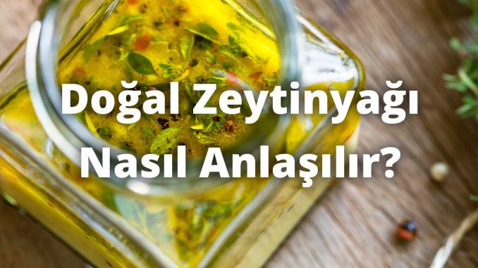 Kaliteli zeytinyağı nasıl anlaşılır?