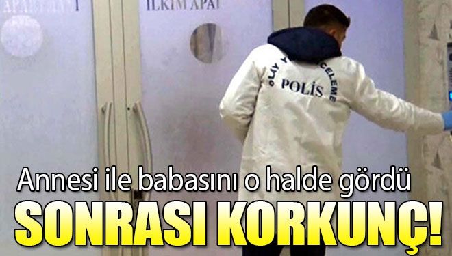 Annesi ile babasını o halde gördü…