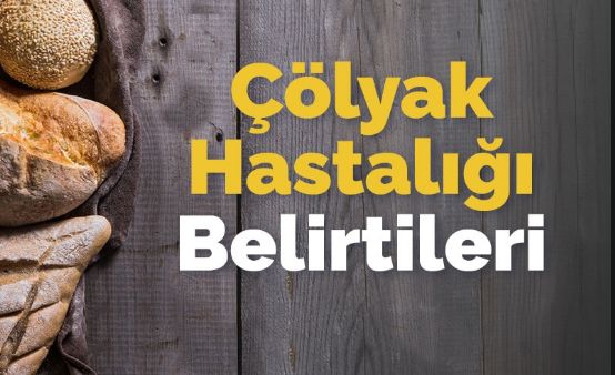 Çölyak belirtileri nelerdir? Çölyak hastalığının tedavi nasıl?