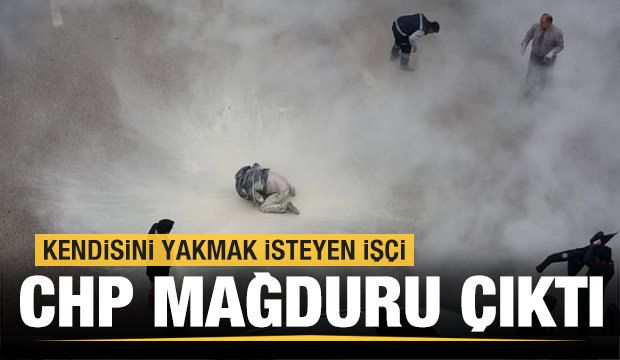 Algı operasyonu tutmadı! CHP’li belediyeden çıkarılan işçi de kendini yaktı