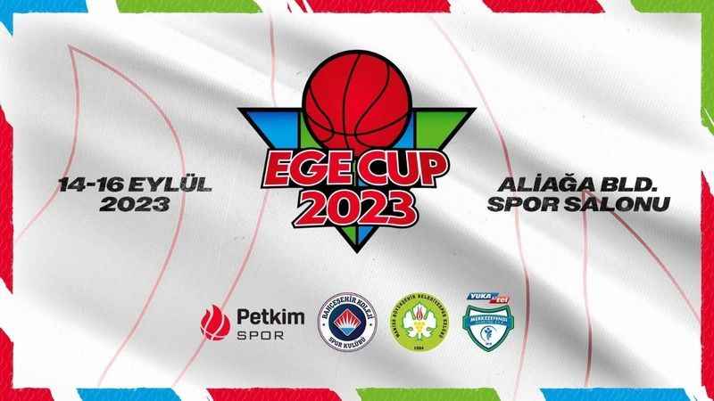 Ege Cup başlıyor Ege Cup başlıyor