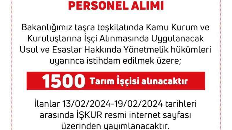 Tarım ve Orman Bakanlığına bin 500 işçi alınacak Tarım ve Orman Bakanlığına bin 500 işçi alınacak