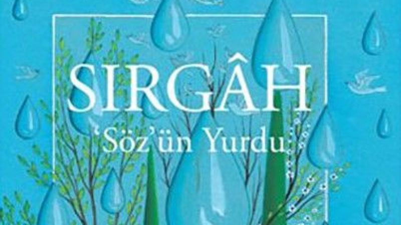 'Sırgah', okurlarını 'öz'e çağırıyor