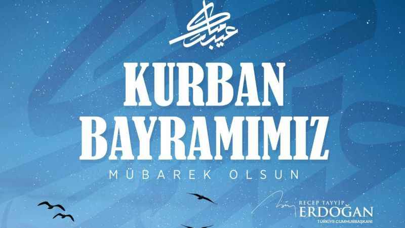 Cumhurbaşkanı Erdoğan’dan Kurban Bayramı mesajı
